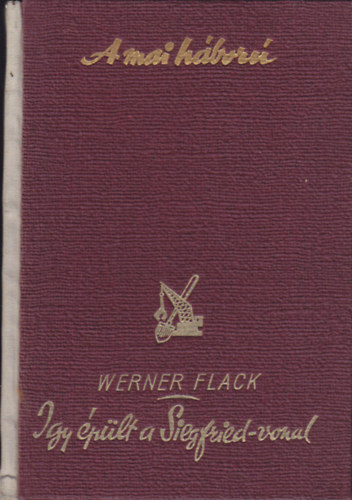 Werner Flack - gy plt a siegfried-vonal
