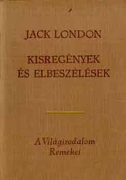 Jack London - Kisregények és elbeszélések I-II.