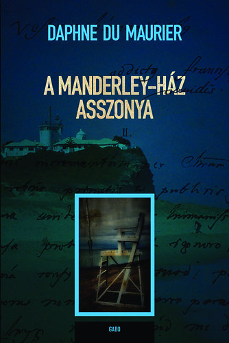 Daphne Du Maurier - A Manderley-hz asszonya