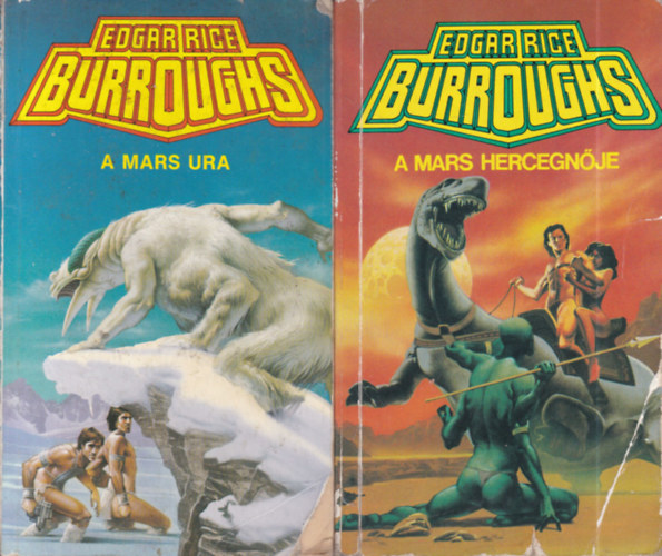 Edgar Rice Burroughs - A Mars ura + A Mars hercegnője (2 mű)