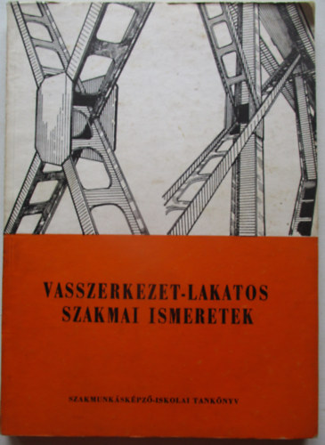 S�r�di K�lm�n; S�rosi Rezs� - Vasszerkezet-lakatos szakmai ismeretek