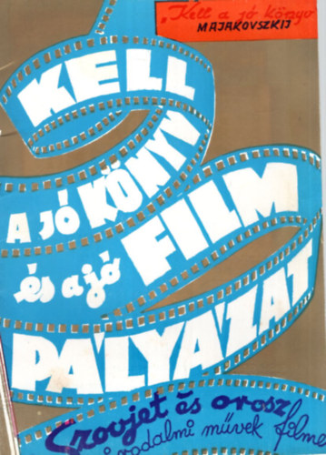 Kell a jó könyv és a jó film pályázat - Könyvsikerek -filmsikerek orosz és szovjet írók alkotásaiból