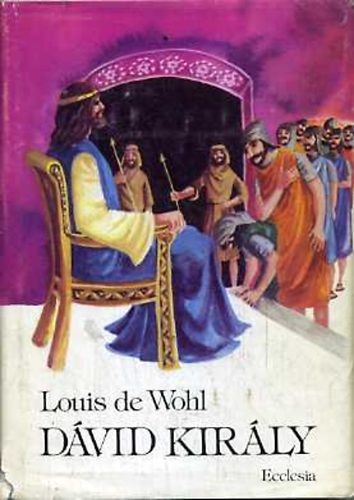 Wohl Louis de - d�vid kir�ly (Wohl)
