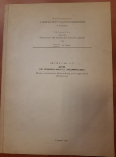 K�l�nlenyomat a Veszpr�m megyei m�zeumok k�zlem�nyei 9. k�tet�b�l (35-40. oldal)