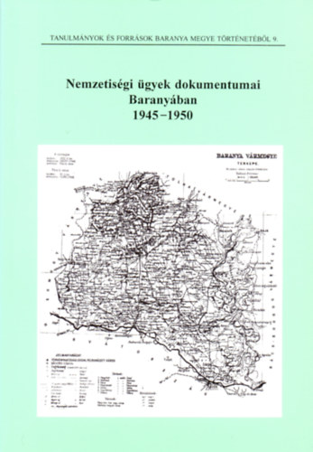 Nemzetisgi gyek dokumentumai Baranyban 1945-1950