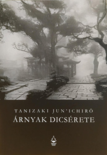 Junichiro Tanizaki, Tanizaki Jun'ichiro, Varázsló Macska kiadó Tanizaki Dzsunicsiró - Árnyak dicsérete