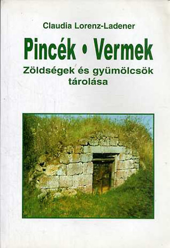 Claudia Lorenz-Ladener - Pinck-Vermek (Zldsgek s gymlcsk trolsa)