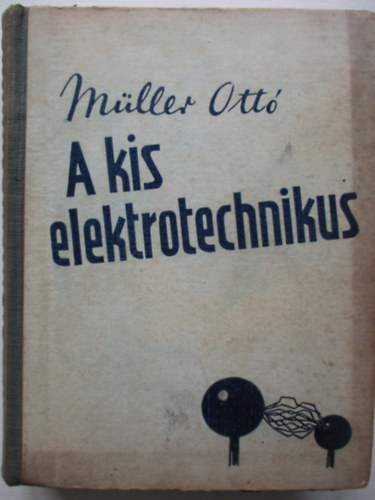 M�ller Ott� - A kis elektrotechnikus