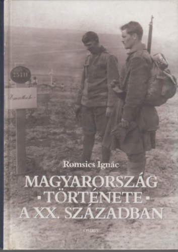 Romsics Ign�c - Magyarorsz�g t�rt�nete a XX. sz�zadban