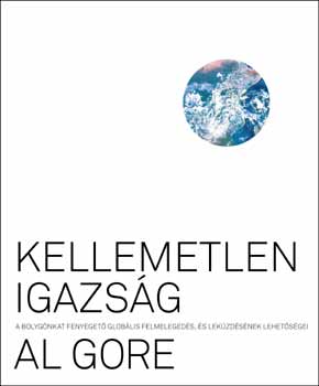 Al Gore - Kellemetlen igazsg
