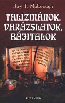 Ray T. Malbrough - Talizmnok, varzslatok, bjitalok