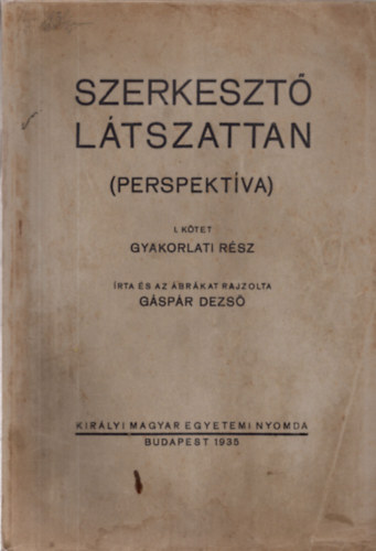 Gspr Dezs - Szerkeszt ltszattan I-II (Perspektva)