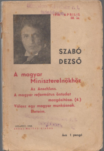 Szab Dezs - A magyar Miniszterelnkhz (Az Anschluss. A magyar reformtus ntudat mozgstsa. (4.) Vlasz egy magyar munksnak. leteim) - Szab Dezs fzetek 38.