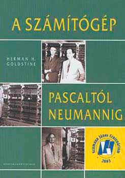 Herman H. Goldstine - A szmtgp Pascaltl Neumannig