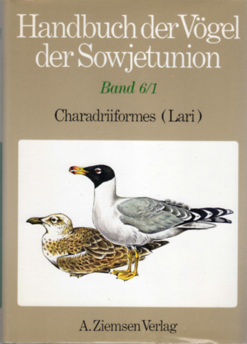 Handbuch der Vögel der Sowjetunion Band 6 / Teil 1 (Charadriiformes/Lari: Stercorariidae, Laridae (Larinae und Sterninae))