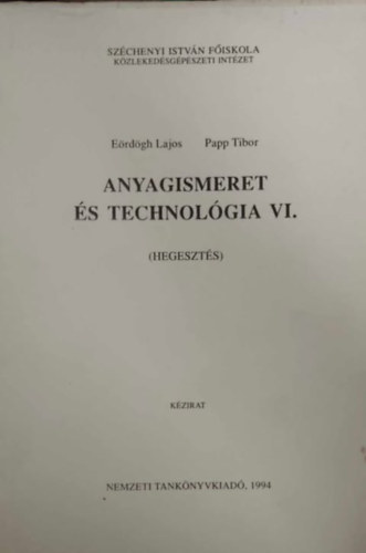 Papp Tibor E�rd�gh Lajos - Anyagismeret �s technol�gia VI. (Hegeszt�s)