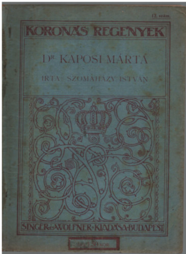Szomah�zy M�rta - Dr. Kaposi M�rta (Koron�s reg�nyek)