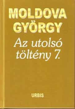 Moldova Gy�rgy - Az utols� t�lt�ny 7.