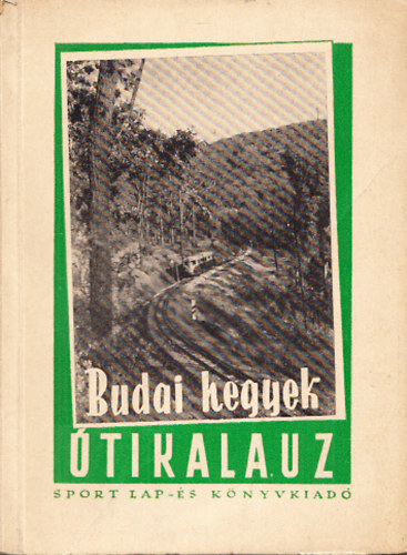 Pápa Miklós dr. - Budai hegyek útikalauz (Kihajtható térképmelléklettel)