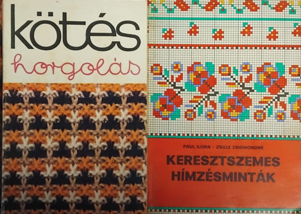 Paul Ilona-Zsille Zsigmondné - 2 db kézimunka könyv: Kötés, horgolás, Keresztszemes hímzésminták