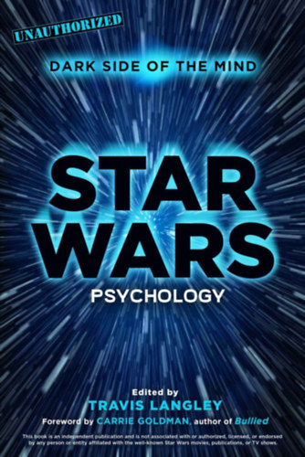 Travis Langley - Star Wars Psychology: Dark Side of the Mind