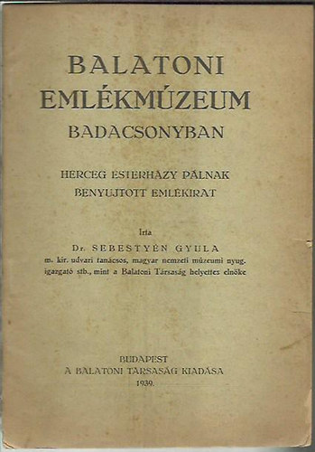 Dr. Sebesty�n Gyula - Balatoni eml�km�zeum Badacsony - Herceg Esterh�zy P�lnak benyujtott eml�kirat