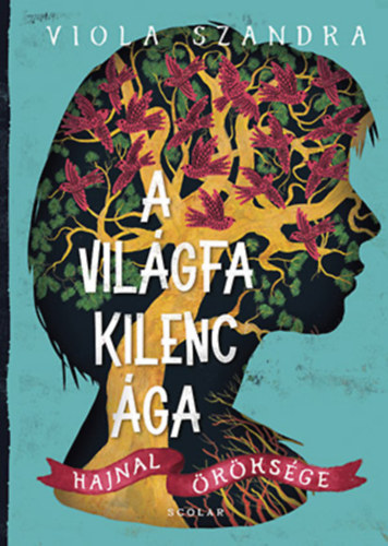 Viola Szandra - A Vil�gfa kilenc �ga