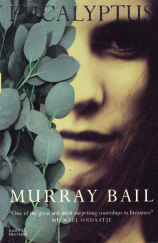 Murray Bail - Eucalyptus