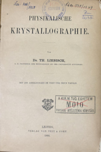 Dr. Th. Liebisch - Physikalische Kristallographie - Fizikai krisztallogrfia nmet nyelven 1891.
