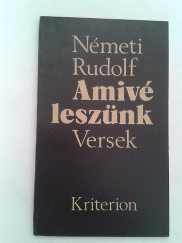 N�meti Rudolf - Amiv� lesz�nk