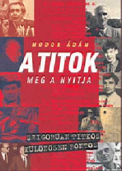 Modor �d�m - A titok meg a nyitja - Titkos szolg�k �s jelent�sek