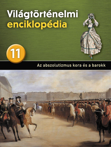 Vilgtrtnelmi enciklopdia 11. - Az abszolutizmus kora s a barokk