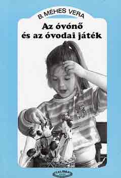 B. M�hes Vera - Az �v�n� �s az �vodai j�t�k