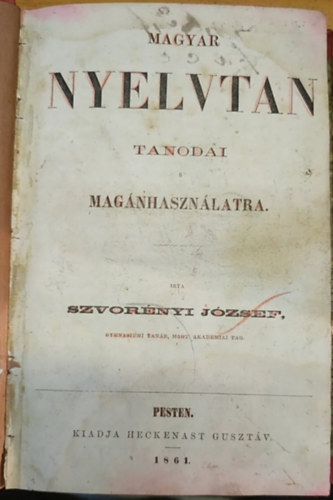 Szvor�nyi J�zsef - Magyar nyelvtan tanodai mag�nhaszn�latra