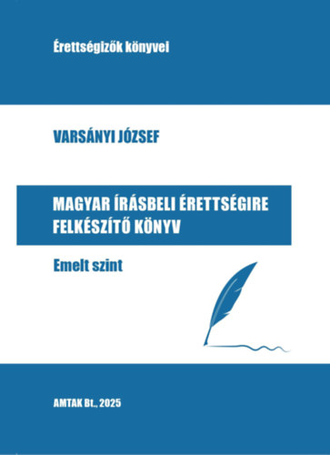 Vars�nyi J�zsef - Magyar �r�sbeli �retts�gire felk�sz�t� k�nyv - Emelt szint