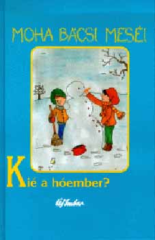 Leszkai Zoltn - Moha bcsi mesi 2. - Ki a hember?