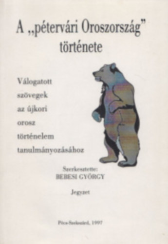 Bebesi Gyrgy  (szerk.) - A "ptervri Oroszorszg" trtnete