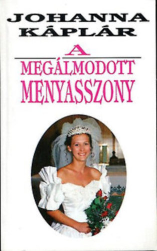 Johanna Kplr - A meglmodott menyasszony I-II.