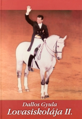 Dallos Gyula - Dallos Gyula lovasiskol�ja II.