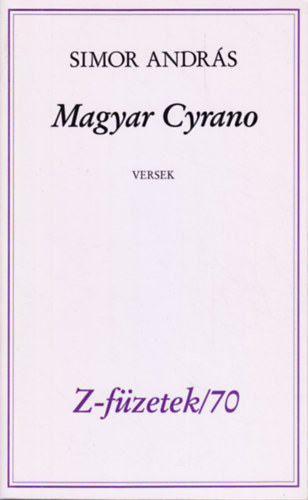 Simor Andrs - Magyar Cyrano - Versek (Z-fzetek/70)