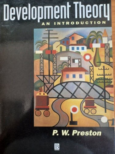 P. W. Preston - Development Theory an Introduction
