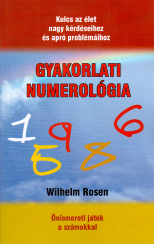 Wilhelm Rosen - Gyakorlati numerol�gia