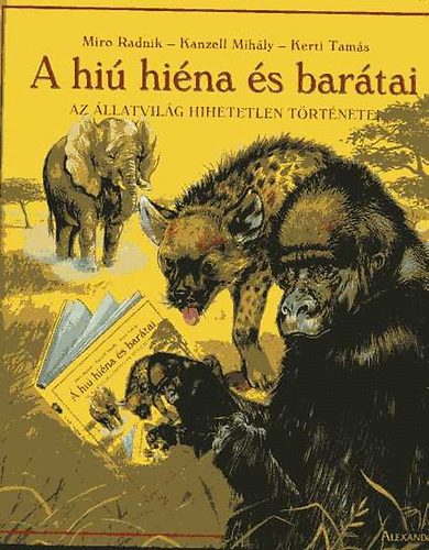 Miro Radnik-Kanzell ÍMihály-Kerti Tamás - A hiú hiéna és a barátai