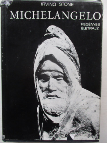 Irving Stone - Michelangelo (reg�nyes �letrajz)