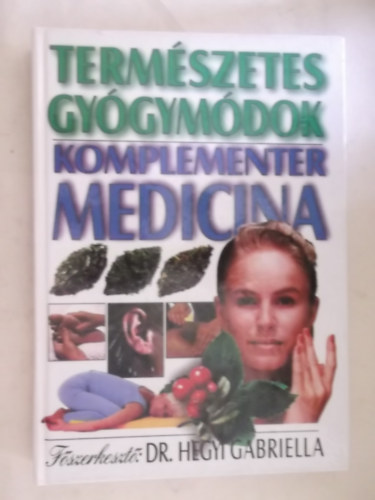 dr. Hegyi Gabriella - Termszetes gygymdok, komplementer medicina