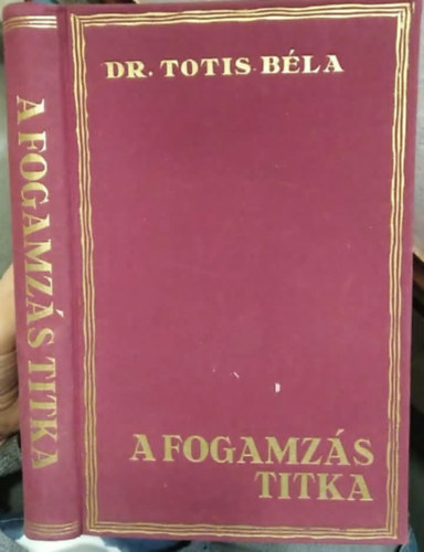 Dr. Totis B�la - A fogamz�s titka