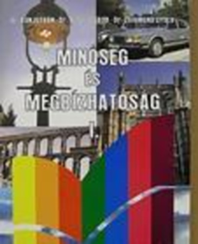 Dr.Kun Istv�n,Dr.Sz�sz G�bor,Dr.Zsigmond Gyula - Min�s�g �s megb�zhat�s�g I. Min�s�gbiztos�t�s