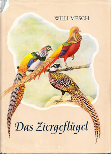 Willi Mesch - Das Ziergeflgel