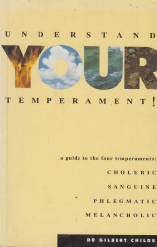 Dr. Gilbert Childs - Understand Your Temperament!