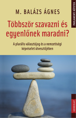 M. Balzs gnes - Tbbszr szavazni s egyenlnek maradni?